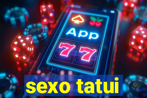 sexo tatui